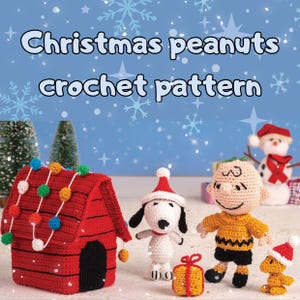 May include: A collection of crocheted Christmas-themed Peanuts characters, including Snoopy, Charlie Brown, and Woodstock, along with Snoopy's doghouse. The doghouse is red with colorful lights. The text reads "Christmas peanuts crochet pattern."
