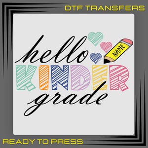 Custom Name Kinder Grade DTF Transfer: First Day of School Design