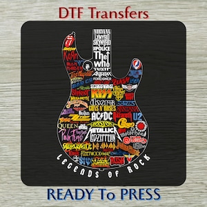 May include: A black DTF transfer featuring a guitar silhouette filled with the logos of rock bands like AC/DC, The Beatles, and Led Zeppelin. The words "Legends of Rock" and "Ready to Press" are also visible.