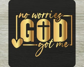 No Worries God Got Me DTF Transfer, Christian Shirt Design Ready To Press
