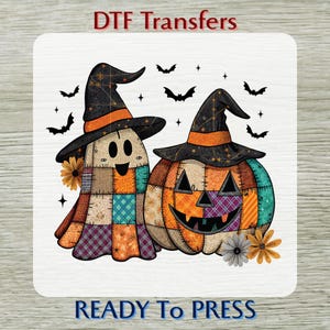 May include: A Halloween-themed DTF transfer design featuring a ghost and a pumpkin, both wearing witch hats. The ghost is patchwork with a smiling face, and the pumpkin has a carved face. Bats and stars are scattered around the figures. The text "DTF Transfers" and "READY To PRESS" are at the top and bottom.