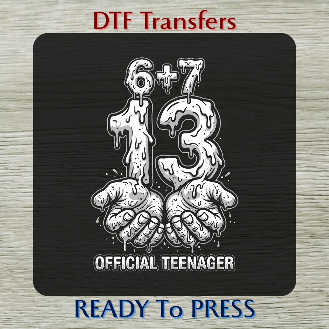 13th Birthday DTF Transfer, Official Teenager Ready to Press 6+7 ...