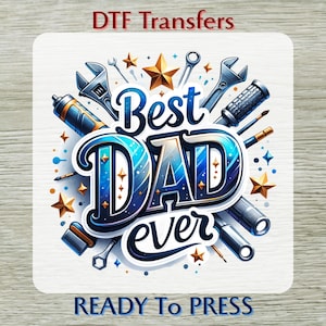 Best Dad Ever Dtf Transfer, Dad Tools Ready To Press, Dad Shirt Design, Gift For Dad, Father’s Day Shirt Prints, DTF Transfer Ready To Press