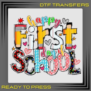 Happy First Day Of School DTF Transfers, Back To School Ready To Press, Gift For Teacher, School Shirt Design, DTF Transfer Ready To Press