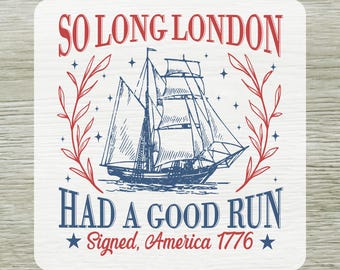 So Long London Had A Good Run DTF Transfer, Ready To Press 4th of July Patriotic Shirt Design