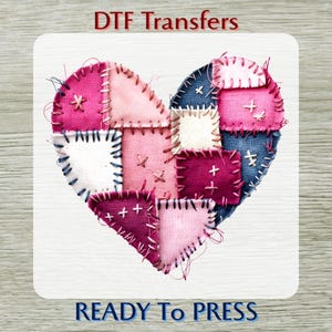 May include: A heart-shaped DTF transfer design composed of various fabric patches in shades of pink, white, and blue, stitched together with contrasting thread. The text "DTF Transfers" and "READY To PRESS" are displayed.