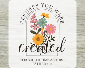 Perhaps You Were Created For Such A Time As This DTF Transfer, Vintage Christian Faith Flowers Ready To Press
