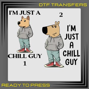 I am Just A Chill Guy Dtf Transfer, Chill Guy Meme DTF Ready To Press, Viral Gift for TikTok Lovers, Dog Cartoon Shirt Dtf, TikTok Meme Gift