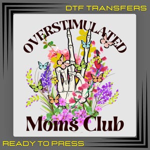 Overstimulated Moms Club DTF Transfer: Ready To Press