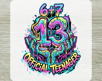 6+7 13th Birthday Official Teenager DTF Transfer, Colorful Graffiti Design Ready To Press