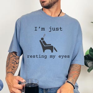 Funny Dad Gift Shirt, Just Resting My Eyes Shirt for Birthday Gift, Funny Meme Men tee, Funny Fathers Day Tshirt Gift for Papa, From Wife