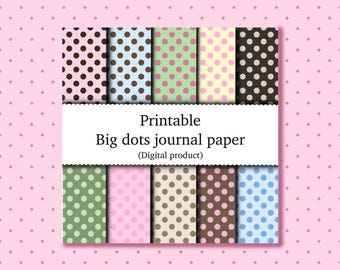 May include: A collection of ten digital printable journal paper patterns featuring large polka dots in various color combinations including brown, blue, green, pink, and yellow, with the text Printable Big dots journal paper (Digital product).