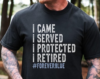 Retired Police Shirt, Law Enforcement Gift, Proud Officer Hoodie, Forever Blue Sweater, Sizes S-5XL