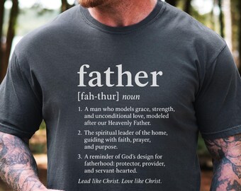 Christian Father Definition Shirt | Faith-Based Dad Tee for Father’s Day | Lead Like Christ Dad T-Shirt | Bible Verse Gift for Him