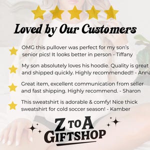 May include: Image features the text "Loved by Our Customers" above customer reviews. The reviews mention a pullover, hoodie, and sweatshirt. The shop name "Z to A Giftshop" is also visible.