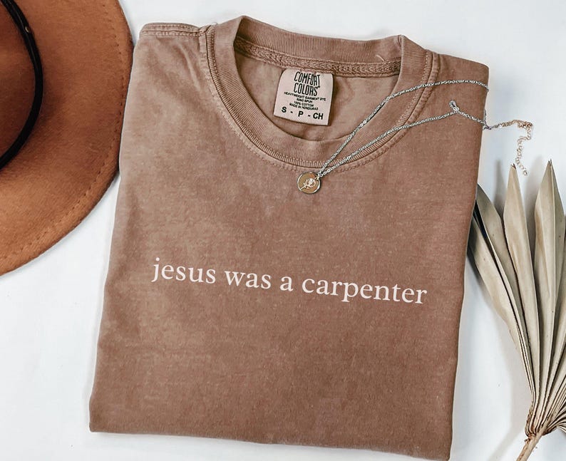 Jesus Was a Carpenter Shirt, Comfort Colors Faith Tee, Aesthetic Bible Verse Christian Church Clothing Espresso
