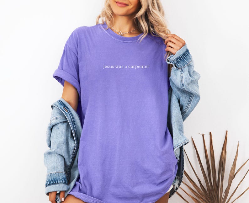 Jesus Was a Carpenter Shirt, Comfort Colors Faith Tee, Aesthetic Bible Verse Christian Church Clothing Violet
