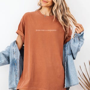 Jesus Was a Carpenter Shirt, Comfort Colors Faith Tee, Aesthetic Bible Verse Christian Church Clothing Yam
