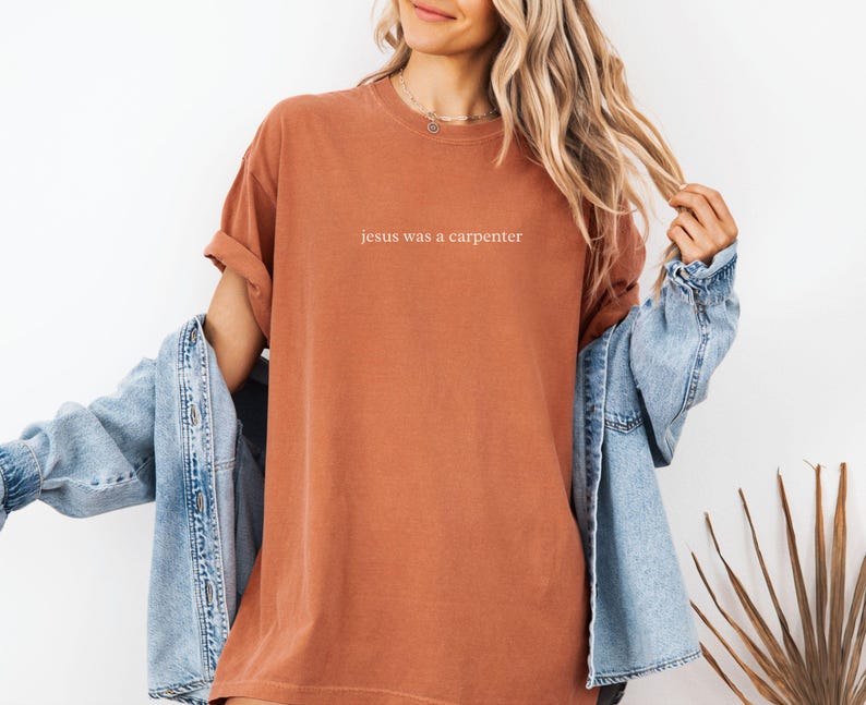 Jesus Was a Carpenter Shirt, Comfort Colors Faith Tee, Aesthetic Bible Verse Christian Church Clothing Yam