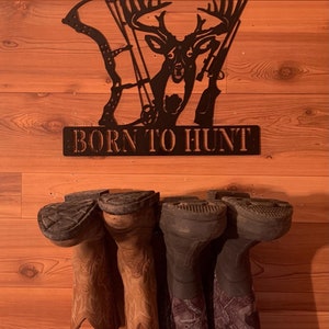 BORN TO HUNT (rifle & bow) boot holder, boot rack, boot hook, boot storage