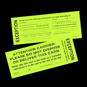 May include: A bright green card with the text "EXCEPTION" in black. The card is a mail delivery exception notice. It includes instructions for mail carriers to not deliver or dispose of the card. The card also includes a section for additional information about the delivery exception.