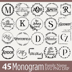 May include: A collection of 45 monogram designs in black, featuring various fonts and floral wreath accents. Includes family names and initials in circular and square frames. Text at the bottom reads "45 Monogram Family Name SVG PNG DXF."