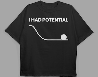 I HAD POTENTIAL.PNG｜Project Hail Mary T-Shirt