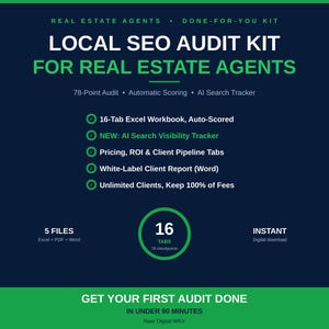 May include: A digital Local SEO Audit Kit for real estate agents on a dark blue background with green text. It features a 78-point audit, automatic scoring, AI search tracker, 16-tab Excel workbook, white-label client report, and 5 files for download.