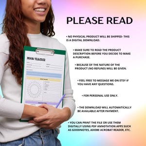 May include: A woman holds a green clipboard with a printable mood tracker. The text "PLEASE READ" is in large, bold letters at the top of the image. The text below explains that this is a digital download and includes information about the product, refunds, and how to use the printable.