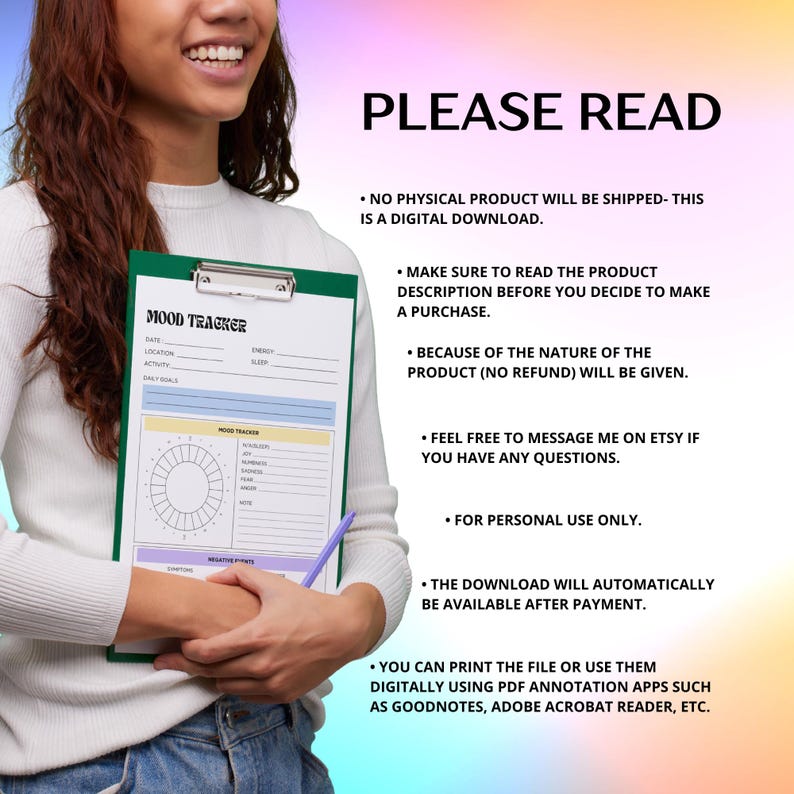 May include: A woman holds a green clipboard with a printable mood tracker. The text "PLEASE READ" is in large, bold letters at the top of the image. The text below explains that this is a digital download and includes information about the product, refunds, and how to use the printable.