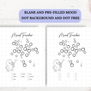 May include: Two white mood tracker pages with a dot background and dot-free design. Each page features a bubble design, a duck illustration, and the words "Mood Tracker." The text "BLANK AND PRE-FILLED MOOD DOT BACKGROUND AND DOT FREE" is at the top.