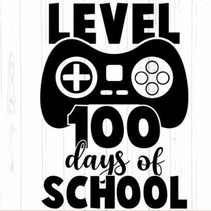 100 Days of School SVG, 100th Day of School svg, 100 Days svg, Level 100 svg, Unlocked svg, School svg, School Shirt, Cut File for Cricut