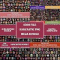 1500+ Sarcastic PNG Mega Bundle, Funny Quotes Designs, Humor Graphics, Digital Download