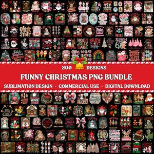 May include: A digital collection of 200 funny Christmas PNG sublimation designs featuring various holiday-themed illustrations, including Santa Claus, reindeer, gingerbread men, and festive text, presented on a black background with red banners.
