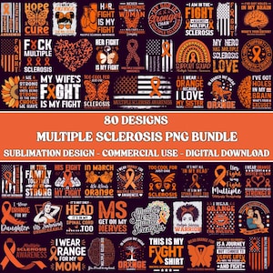 May include: A digital download bundle featuring 80 designs related to Multiple Sclerosis awareness. The designs include orange ribbons, text, and graphics, suitable for sublimation printing and commercial use.