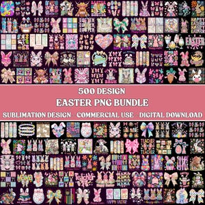 May include: A collection of Easter-themed designs, including bunnies, bows, and eggs, in various colors. The image includes the text "500 DESIGN EASTER PNG BUNDLE" and "SUBLIMATION DESIGN - COMMERCIAL USE - DIGITAL DOWNLOAD."