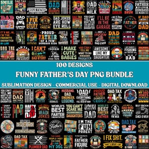 May include: A collection of 100 designs for Father's Day, featuring various graphics and text elements. The designs include phrases like "Proud Father," "Dad Jokes," and "I Fix Shit," suitable for sublimation printing on apparel and other items.