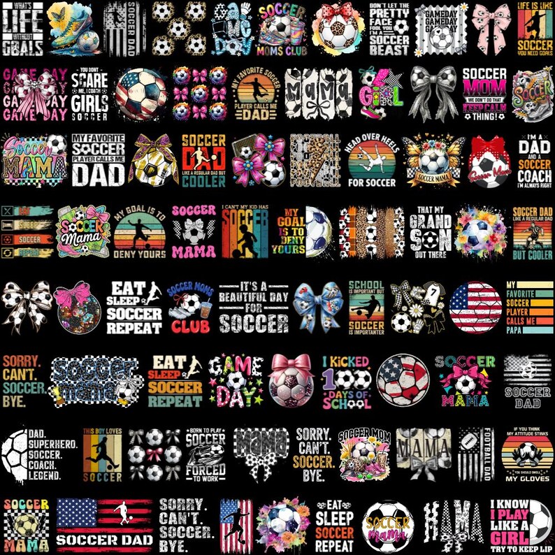 May include: A collection of soccer-themed designs on a black background. The designs include soccer balls, bows, and text such as "Soccer Mom," "My Favorite Soccer Player Calls Me Dad," and "Eat Sleep Soccer Repeat." The color palette includes red, white, and black.
