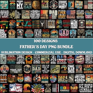 May include: A digital download bundle with 100 Father's Day designs. The designs include various graphics and text, such as "Dad," "Best Dad Ever," and other related phrases. The designs are suitable for sublimation printing.