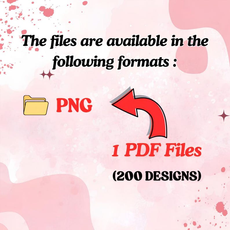 May include: A digital graphic on a light pink background with the text The files are available in the following formats :. It features a yellow folder icon labeled PNG, a red curved arrow pointing to the left, and the text 1 PDF Files (200 DESIGNS).