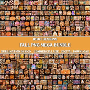 May include: A digital collection of 1000 fall-themed PNG sublimation designs featuring pumpkins, autumn leaves, ghosts, and seasonal text. The bundle includes various graphic illustrations in orange, brown, and gold tones for commercial use.