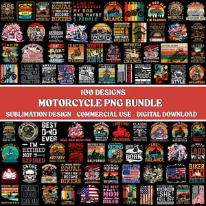 May include: A collection of 100 motorcycle-themed PNG designs. The designs include various graphics, text, and illustrations related to motorcycles, biker culture, and related themes. The designs are suitable for sublimation and commercial use.