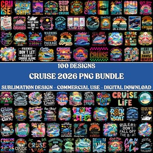 May include: A digital download bundle of 100 cruise-themed designs for sublimation. The designs feature various graphics, including cruise ships, tropical scenes, and text like "Cruise 2026" and "Family Cruise." The designs are in vibrant colors and suitable for commercial use.