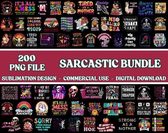 May include: A digital download bundle featuring 200 PNG files with sarcastic quotes and graphics. Designs include phrases like "It's All a Mess," "Anxious," and "Zero Fucks Given," suitable for sublimation.