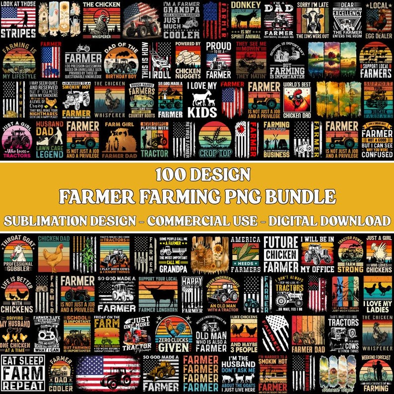 May include: A collection of 100 farmer-themed PNG designs. The designs feature tractors, flags, chickens, and text like "Farmer Dad" and "Future Chicken Farmer". The designs are for sublimation and commercial use.