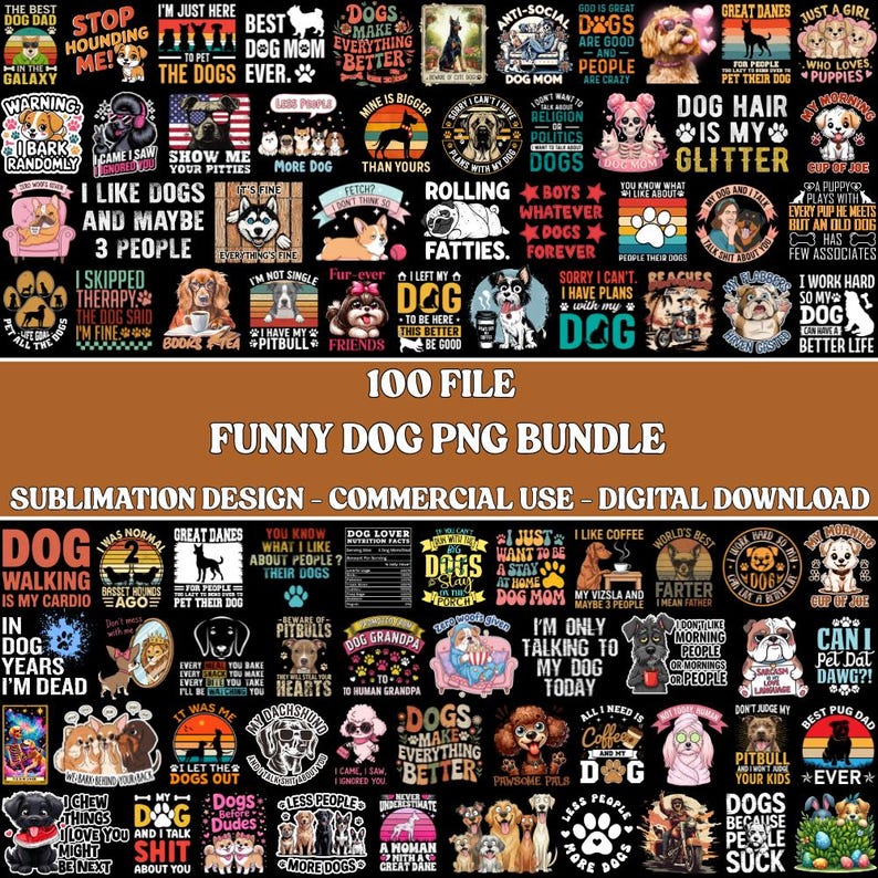 May include: A digital download bundle featuring 100 PNG files with various dog-themed designs. The images include phrases like "Dog Mom," "I love dogs," and "Dog Hair is My Glitter." The designs are suitable for sublimation and commercial use.