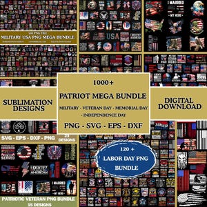 May include: A digital download bundle featuring patriotic designs for sublimation. Includes over 1000 designs for Military, Veteran's Day, Memorial Day, and Independence Day. Formats include PNG, SVG, EPS, and DXF. Also includes a Labor Day PNG bundle with 120+ designs.