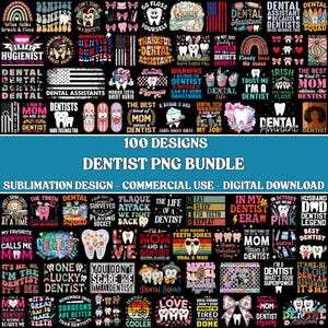 May include: A digital download bundle featuring 100 dentist-themed PNG designs. The collection includes various graphics with text like "Dental Assistant," "Happy Valentine's Day," and "I'm a Dentist." Ideal for sublimation projects and commercial use.