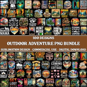 May include: A collection of 100 outdoor adventure PNG designs. The designs feature camping, hiking, fishing, and mountain themes. Text includes "Life is Better Outdoors", "Camp Life", and "Mountain Mama".