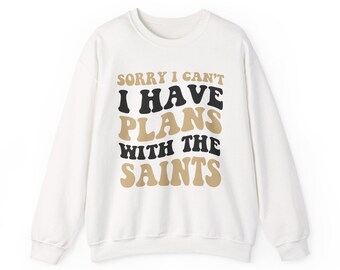 Sorry I Can't I Have Plans With New Orleans Football Sweatshirt, Black and Gold Fan Pullover, Saints Game Day